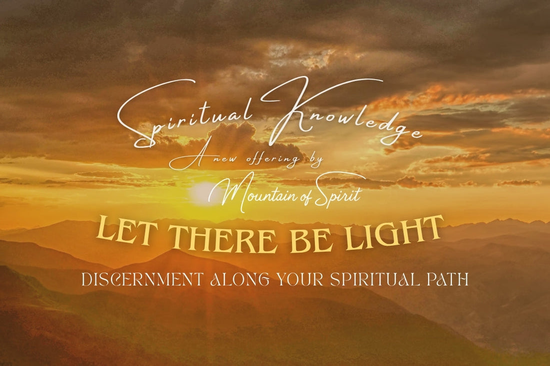 Let There Be Light - Edition 2: Discernment Along Your Spiritual Path